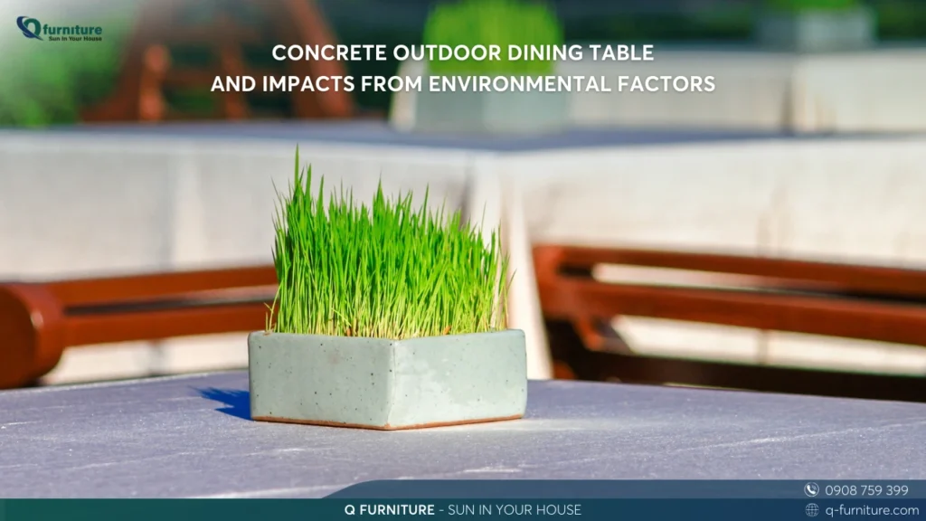 CONCRETE OUTDOOR DINING TABLE AND IMPACTS FROM ENVIRONMENTAL FACTORS