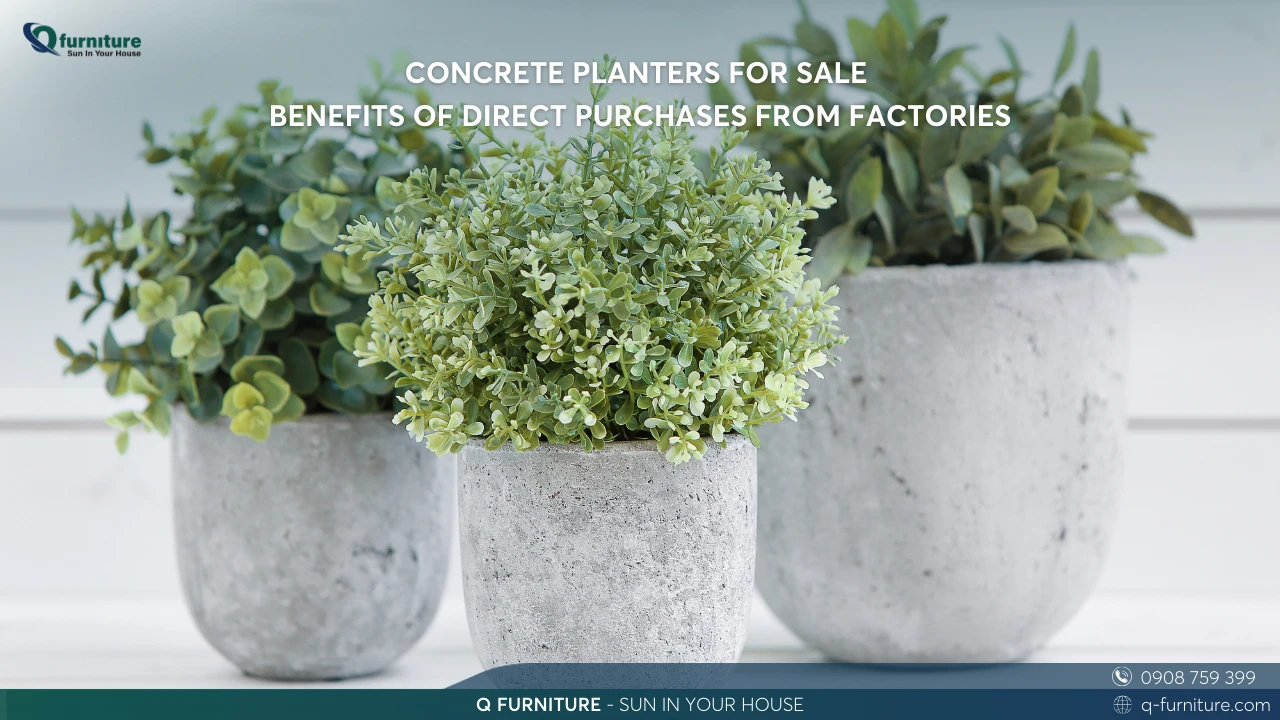 CONCRETE PLANTERS FOR SALE - BENEFITS OF DIRECT PURCHASES FROM FACTORIES