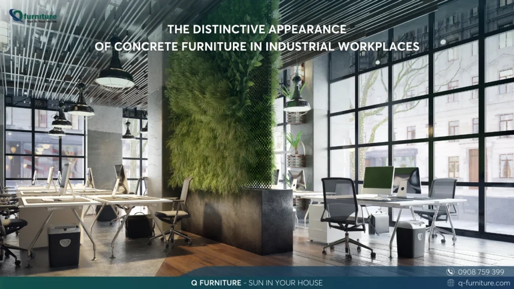 THE DISTINCTIVE APPEARANCE OF CONCRETE FURNITURE IN INDUSTRIAL WORKPLACES