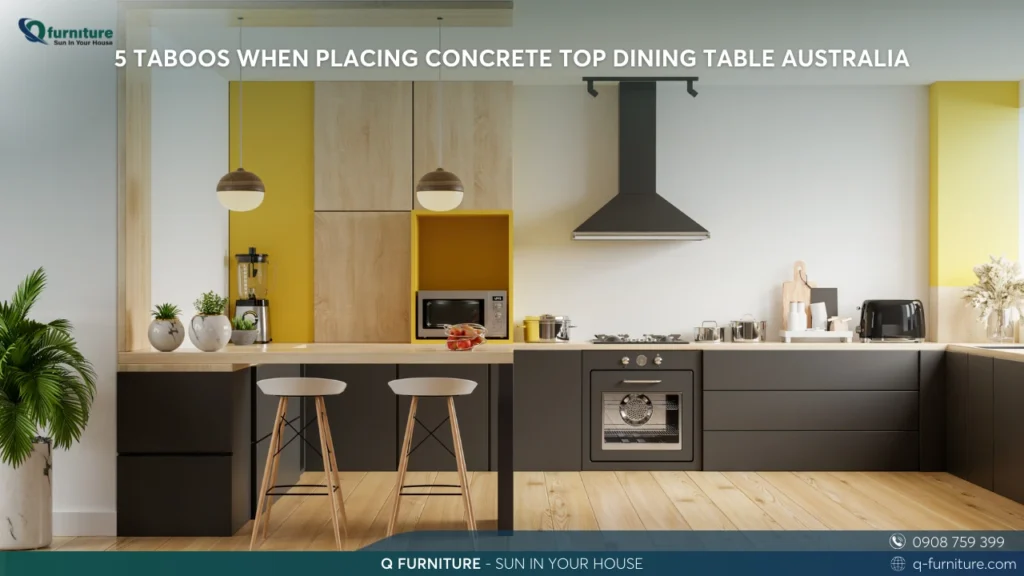 5 TABOOS WHEN PLACING CONCRETE TOP DINING TABLE AUSTRALIA