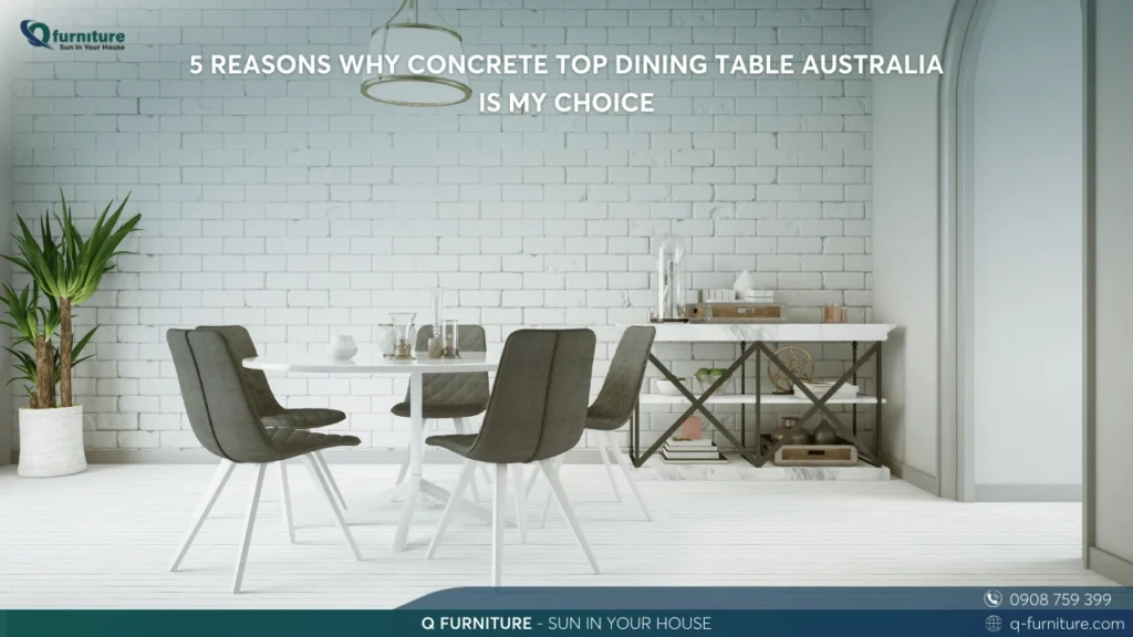 5 REASONS WHY CONCRETE TOP DINING TABLE AUSTRALIA IS MY CHOICE