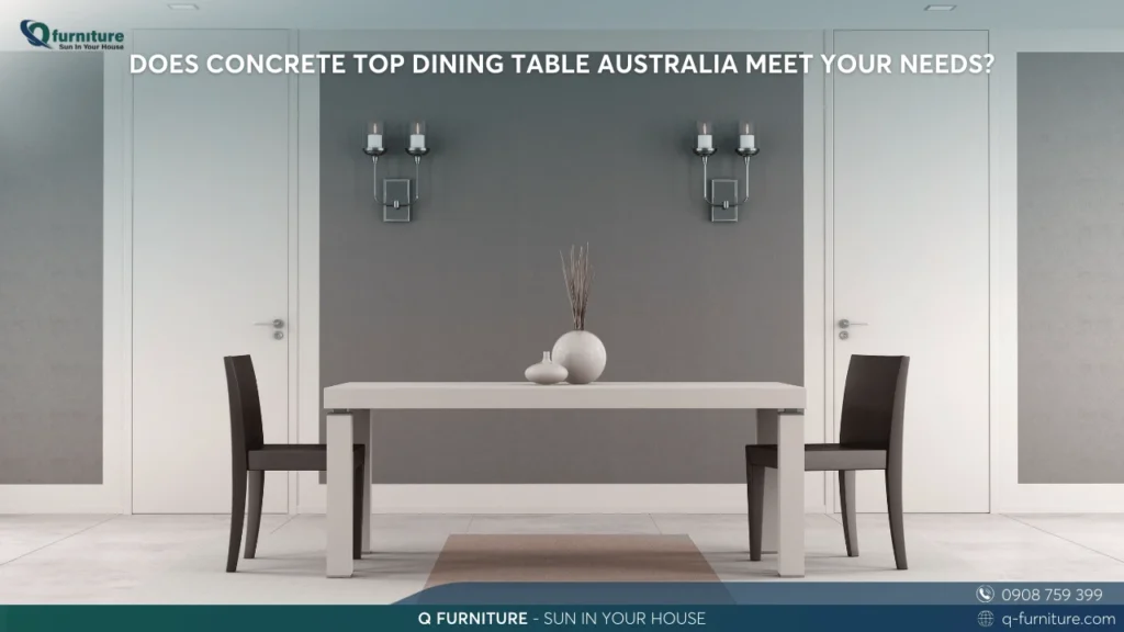 DOES CONCRETE TOP DINING TABLE AUSTRALIA MEET YOUR NEEDS
