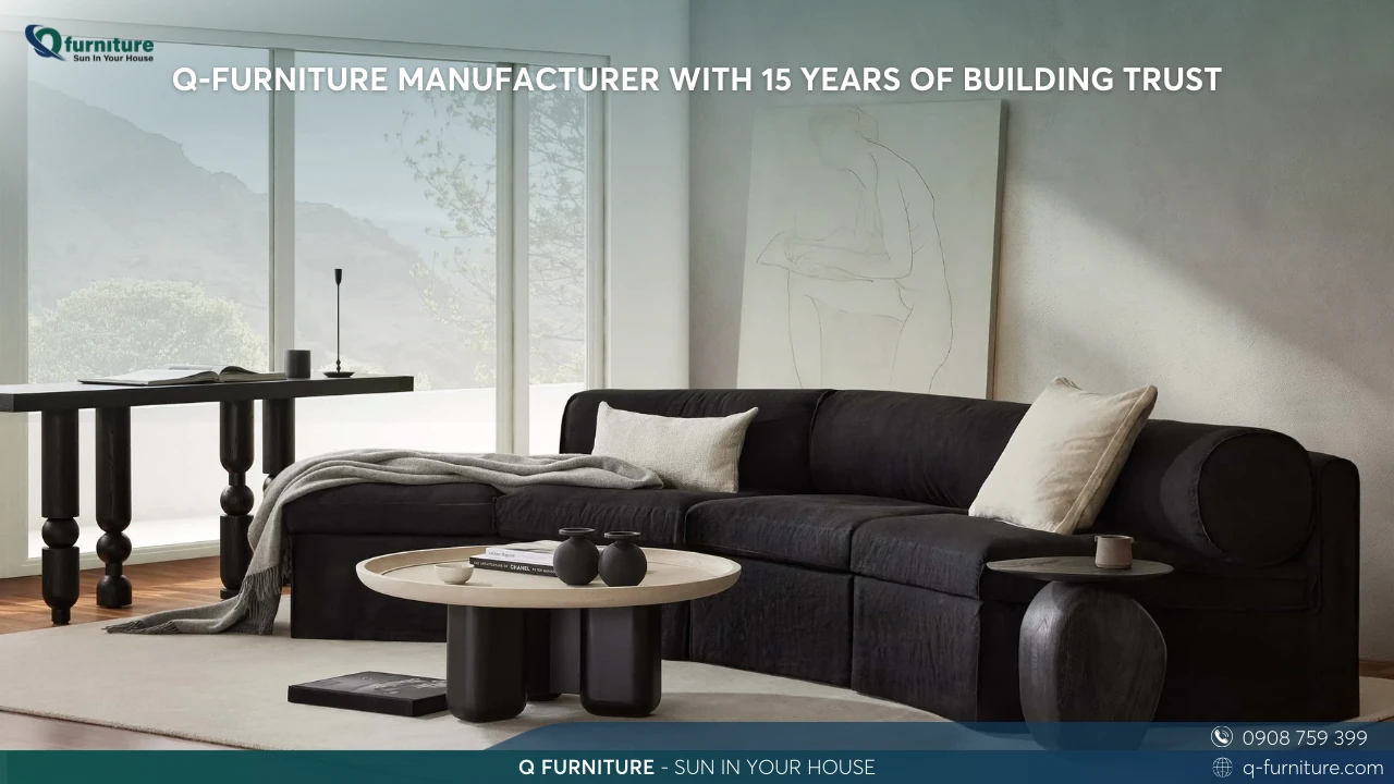 Q-FURNITURE MANUFACTURER WITH 15 YEARS OF BUILDING TRUST