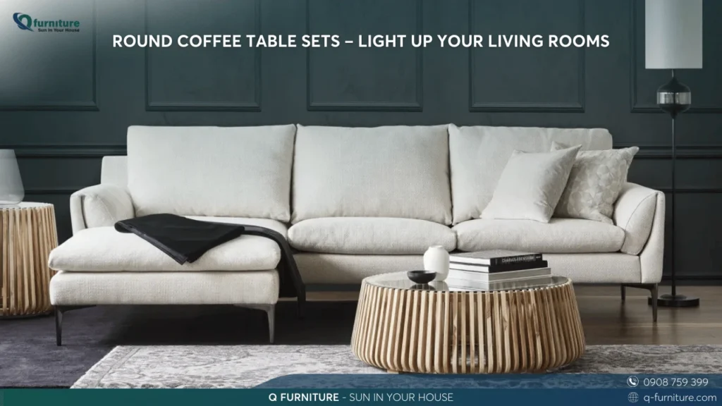 ROUND COFFEE TABLE SETS – LIGHT UP YOUR LIVING ROOMS