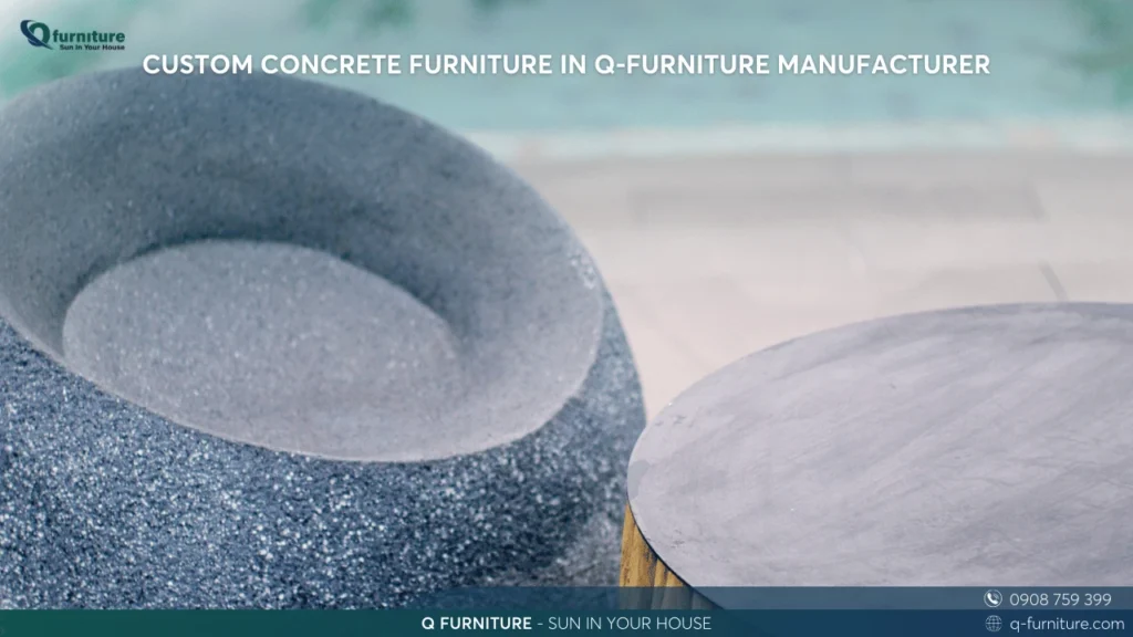 CUSTOM CONCRETE FURNITURE IN Q-FURNITURE MANUFACTURER