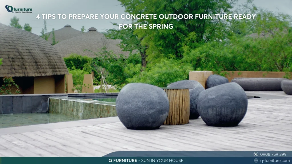 4 TIPS TO PREPARE YOUR CONCRETE OUTDOOR FURNITURE READY FOR THE SPRING