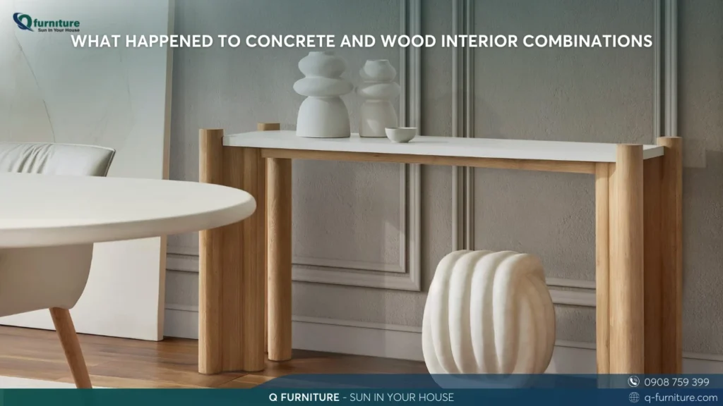 WHAT HAPPENED TO CONCRETE AND WOOD INTERIOR COMBINATIONS