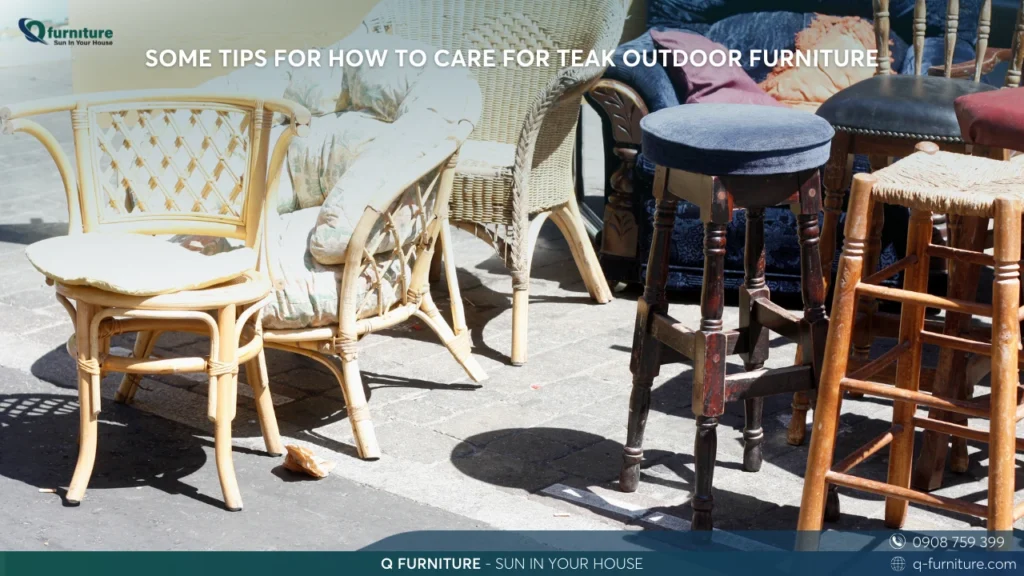 SOME TIPS FOR HOW TO CARE FOR TEAK OUTDOOR FURNITURE
