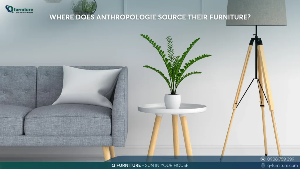 WHERE DOES ANTHROPOLOGIE SOURCE THEIR FURNITURE