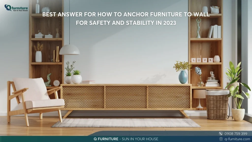 BEST ANSWER FOR HOW TO ANCHOR FURNITURE TO WALL FOR SAFETY AND STABILITY IN 2023