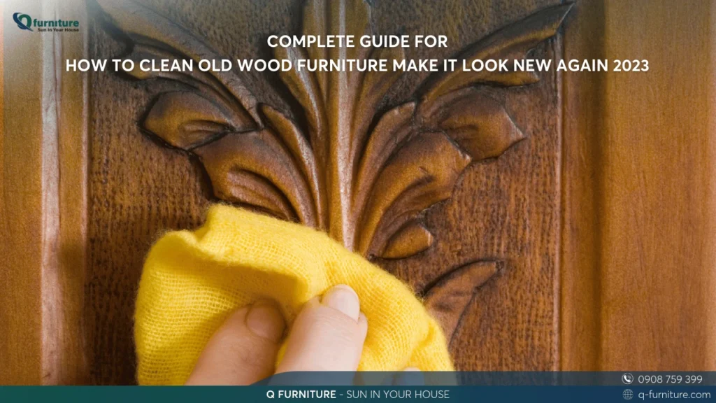 COMPLETE GUIDE FOR HOW TO CLEAN OLD WOOD FURNITURE MAKE IT LOOK NEW AGAIN 2023 (1)