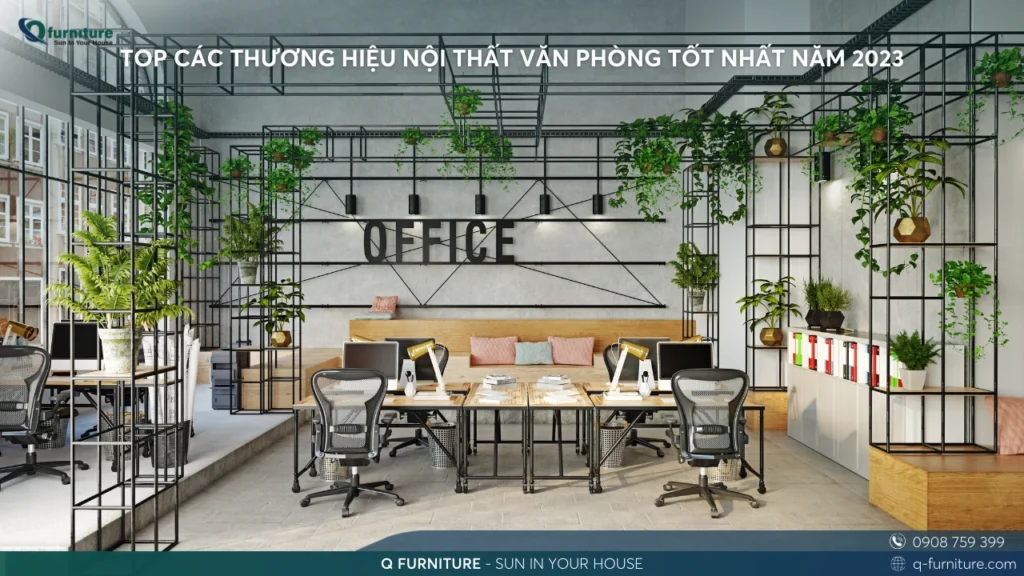 TOP CÁC THƯƠNG HIỆU NỘI THẤT VĂN PHÒNG TỐT NHẤT NĂM 2023