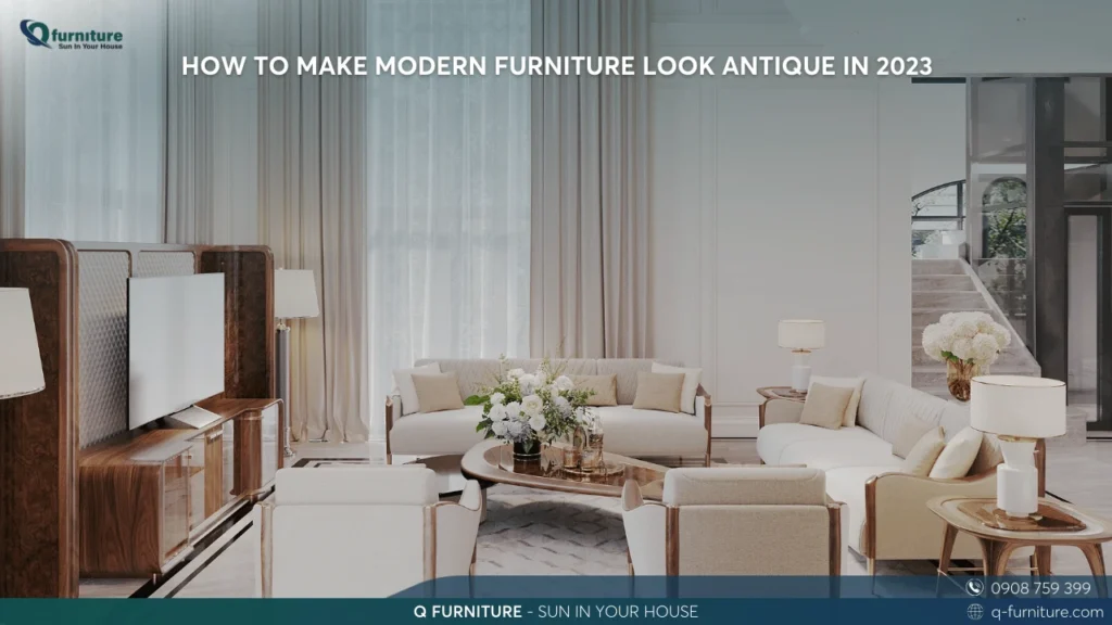 HOW TO MAKE MODERN FURNITURE LOOK ANTIQUE IN 2023