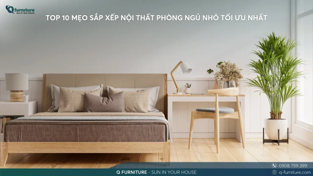 TOP 10 MẸO SẮP XẾP NỘI THẤT PHÒNG NGỦ NHỎ TỐI ƯU NHẤT