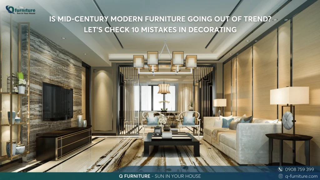 IS MID-CENTURY MODERN FURNITURE GOING OUT OF TREND LET'S CHECK 10 MISTAKES IN DECORATING (1)