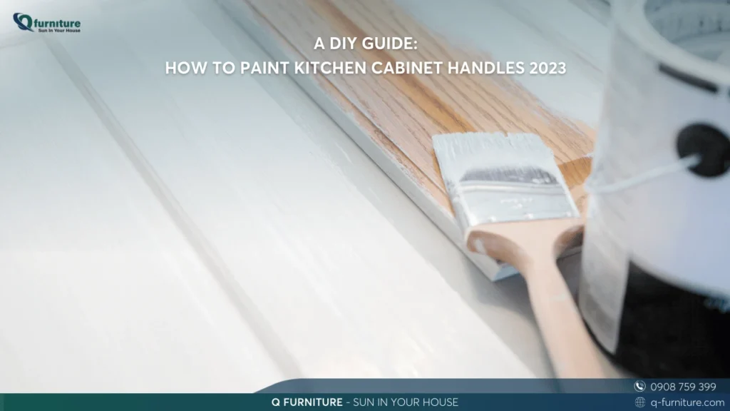 A DIY GUIDE HOW TO PAINT KITCHEN CABINET HANDLES 2023