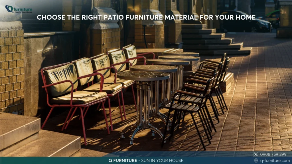 CHOOSE THE RIGHT PATIO FURNITURE MATERIAL FOR YOUR HOME