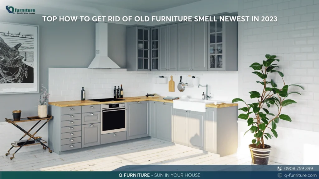 TOP HOW TO GET RID OF OLD FURNITURE SMELL NEWEST IN 2023