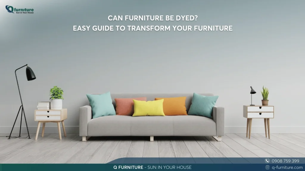 CAN FURNITURE BE DYED – EASY GUIDE TO TRANSFORM YOUR FURNITURE