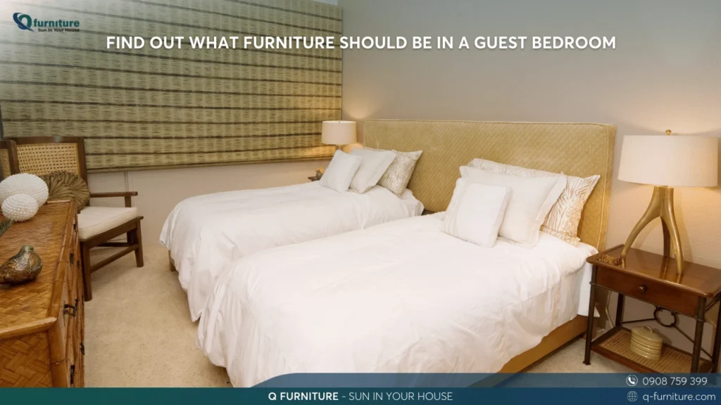FIND OUT WHAT FURNITURE SHOULD BE IN A GUEST BEDROOM