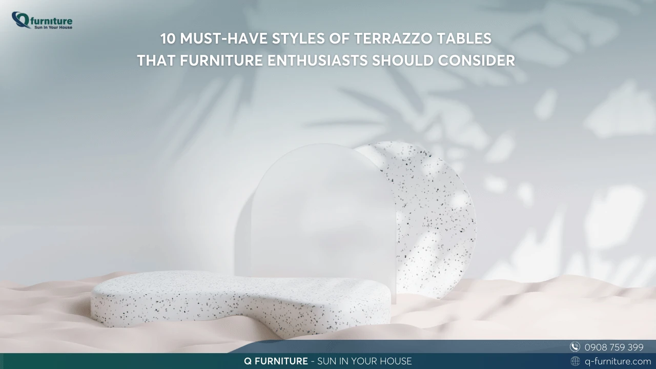 10 MUST-HAVE STYLES OF TERRAZZO TABLES THAT FURNITURE ENTHUSIASTS SHOULD CONSIDER
