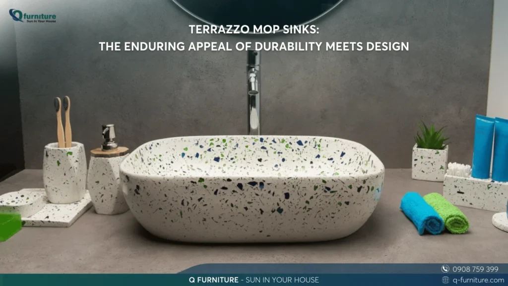 TERRAZZO MOP SINKS THE ENDURING APPEAL OF DURABILITY MEETS DESIGN