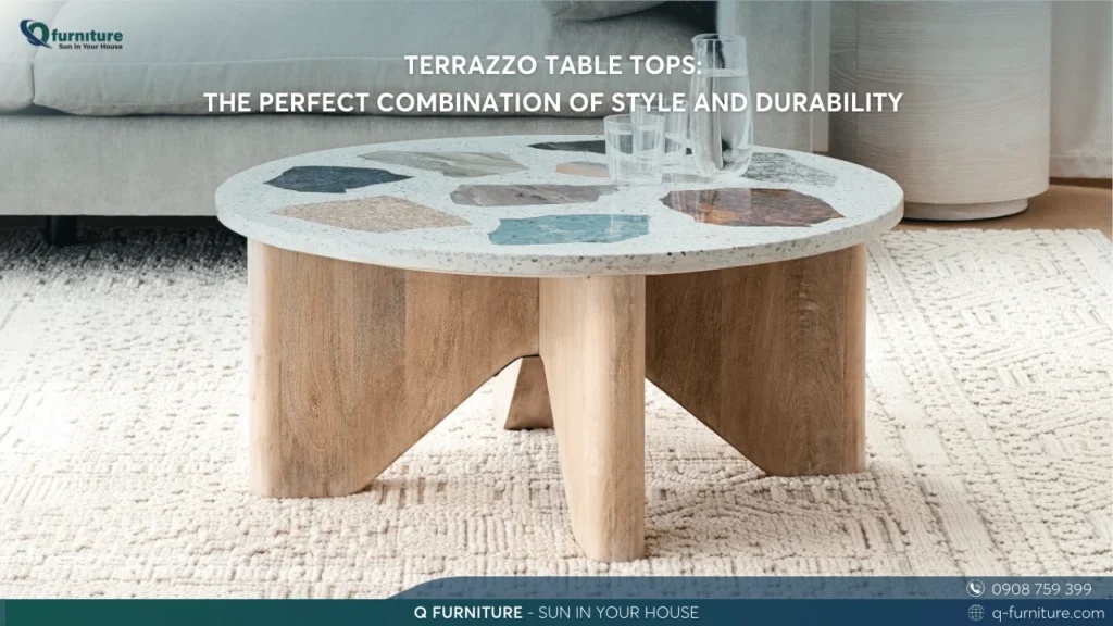 TERRAZZO TABLE TOPS THE PERFECT COMBINATION OF STYLE AND DURABILITY
