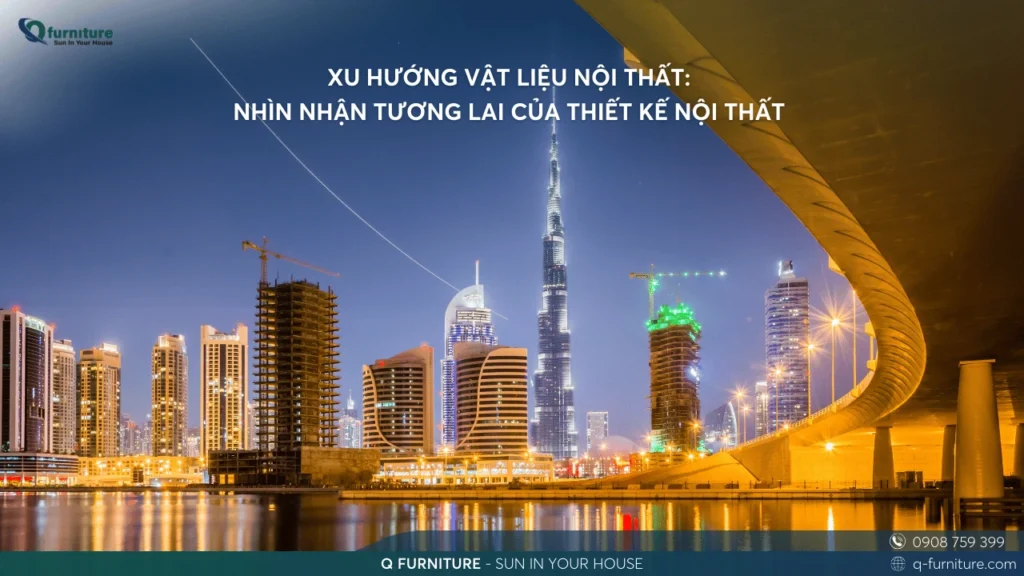 XU HƯỚNG VẬT LIỆU NỘI THẤT NHÌN NHẬN TƯƠNG LAI CỦA THIẾT KẾ NỘI THẤT