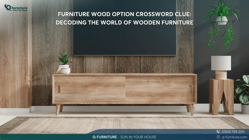 FURNITURE WOOD OPTION CROSSWORD CLUE DECODING THE WORLD OF WOODEN FURNITURE (1)