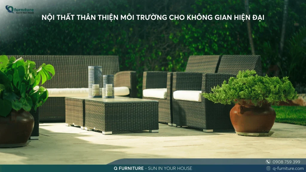 NỘI THẤT THÂN THIỆN MÔI TRƯỜNG CHO KHÔNG GIAN HIỆN ĐẠI