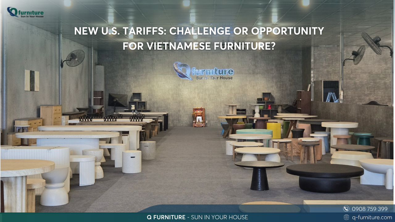 New U.S. Tariffs: Challenge or Opportunity for Vietnamese Furniture?